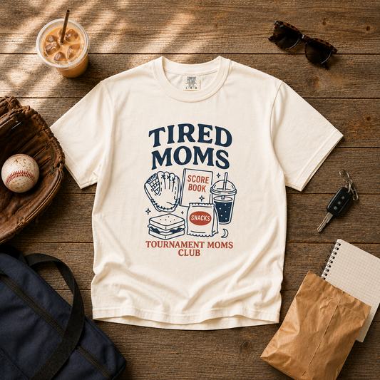 Tired Moms Tournament Moms Club Tee